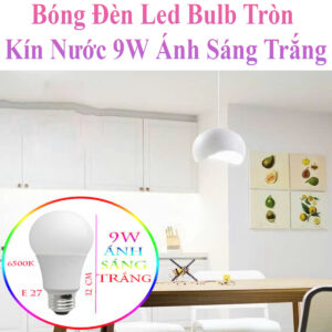 Bóng Đèn Led Bulb Tròn Tiết Kiệm Điện Kín Chống Nước 9W Ánh Sáng Trắng